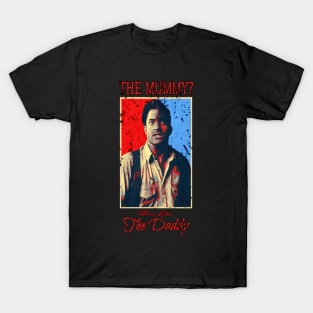 Brendan Fraser best daddy - The Mummy? T-Shirt